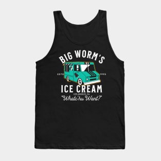 "Whatchu Want?" Big Worm's Ice Cream Tank Top